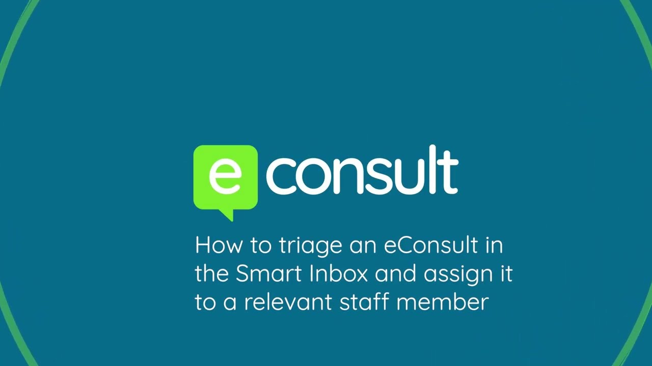 How to triage an eConsult in the Smart Inbox and assign it to a relevant staff member  - Example 2