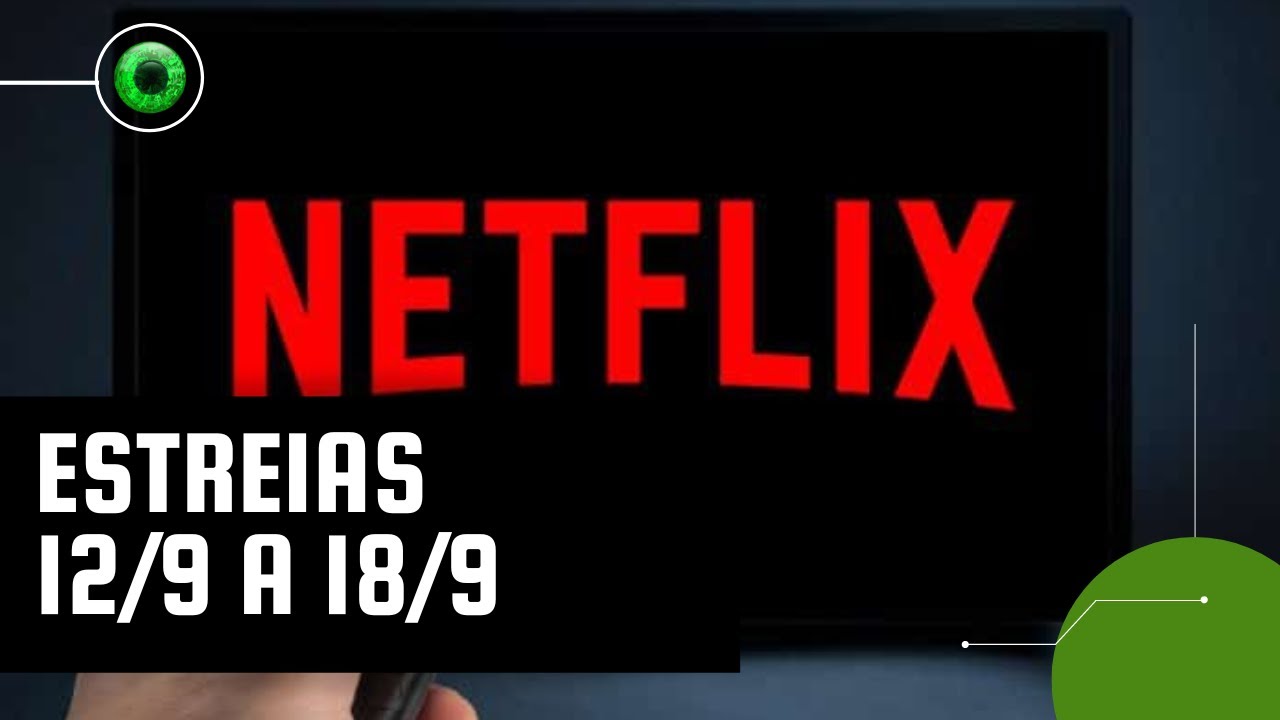 Netflix: lançamentos da semana (12 a 18 de setembro)