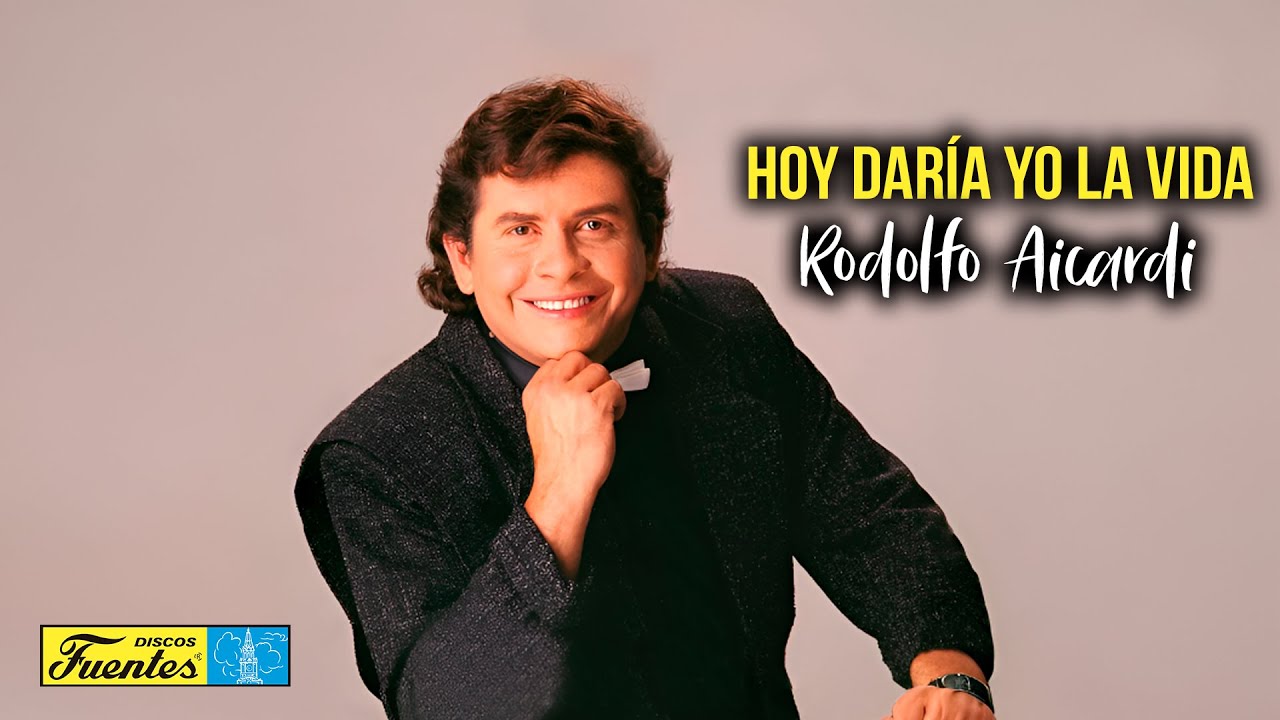 Hoy Daria Yo La Vida - Rodolfo Aicardi Con Los Liricos (Video Letra) | Discos Fuentes