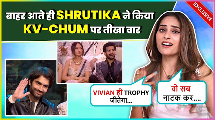 Shrutika Wants Vivian To Win, Digvijay's Exit, SLAMS Karan-Chum's Fake Love Says Sirf Dikhane Ke....