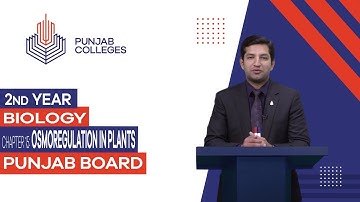PGC Lectures-Inter Part II-Punjab Board-Biology-Chapter 15 - Osmoregulation in Plants