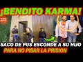 ¡BENDITO KARMA! A PRISION EL HIJO DEL SACO DE PUS