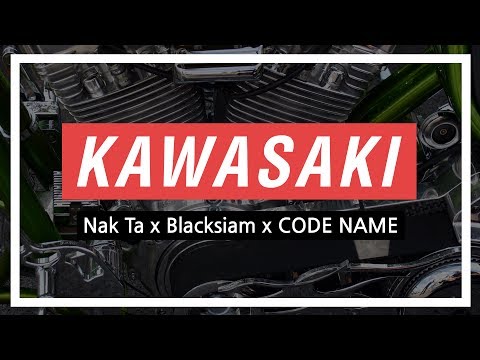 Kawasaki - Nak Ta x Blacksiam x Code Name (Lyric Video)