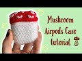 Crochet mushroom toadstool airpods caseeasy beginner friendly crochet tutorial  thisfairymade
