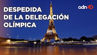 Así se vive la despedida de la delegación olímpica para los Juegos de París I México en tiempo real