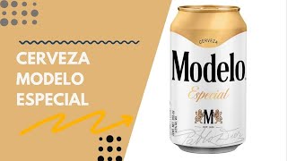 Cerveza MODELO ESPECIAL | Lata | Cata y Reseña - YouTube