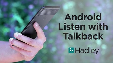 Android: Listen with TalkBack - Hadley Workshop Video Series
