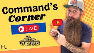 Command's Corner LIVE ft. WeatherBeard - New Scent & GIVEAWAYS!