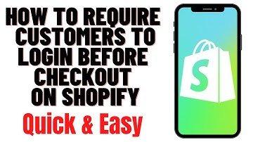 HOW TO REQUIRE CUSTOMERS TO LOGIN BEFORE CHECKOUT ON SHOPIFY