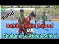 Ghulaman e abbas school vs habib public school final  interschool hockey tournament 2023 final