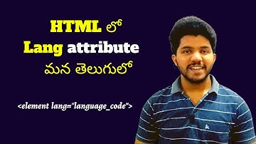 HTML Tutorials for Beginners | #7. Lang attribute in HTML | In Telugu(తెలుగులో) | By Coding Desk