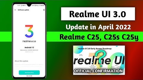 Realme UI 3.0 Android 12 update - Realme C25, C25s, C25Y stable update Official date in April 2022