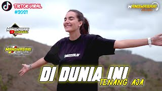 DJ REMIX DI DUNIA INI TENANG AJA (VIRAL TIKTOK) MANGKASARI FT BULE MAIA LAN •| AKKA JATIM SLOW BASS