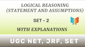 Logical Reasoning - Statement And Assumptions Set - 2 - UGC NET, JRF, SET