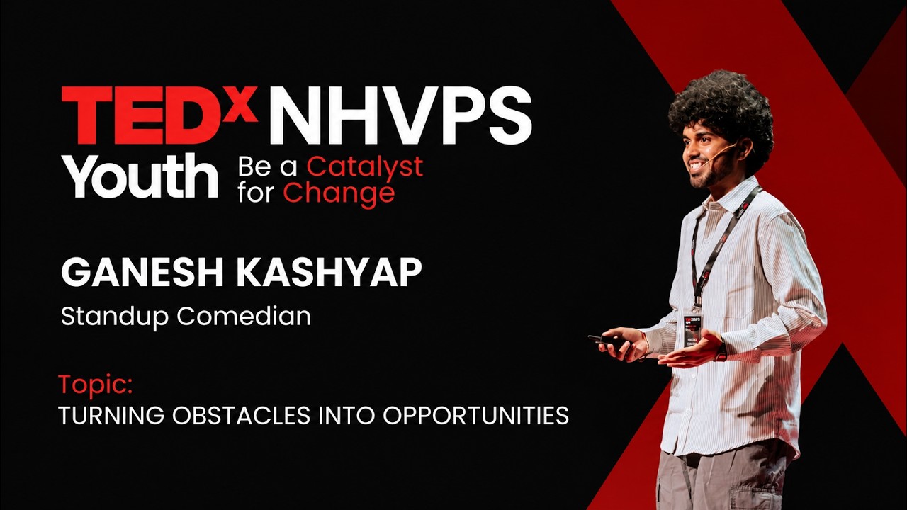 Turning Obstacles into Opportunities | Ganesh Kashyap | TEDxNHVPS Youth