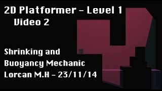 2D Platformer - Level 1 Video 2, Shrinking and Buoyancy Mechanic