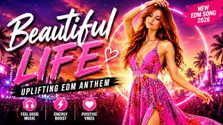 Beautiful Life | Uplifting Female EDM Anthem 2026 | Feel Good Dance Pop Music