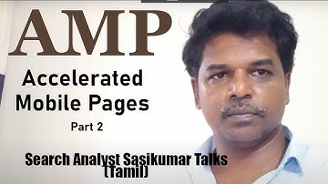 What is AMP? (Accelerated Mobile Pages). (Tamil) Search Analyst Sasikumar Talks. (Part 2)