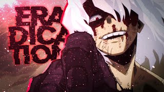 Tomura Shigaraki - Eradication [AMV]