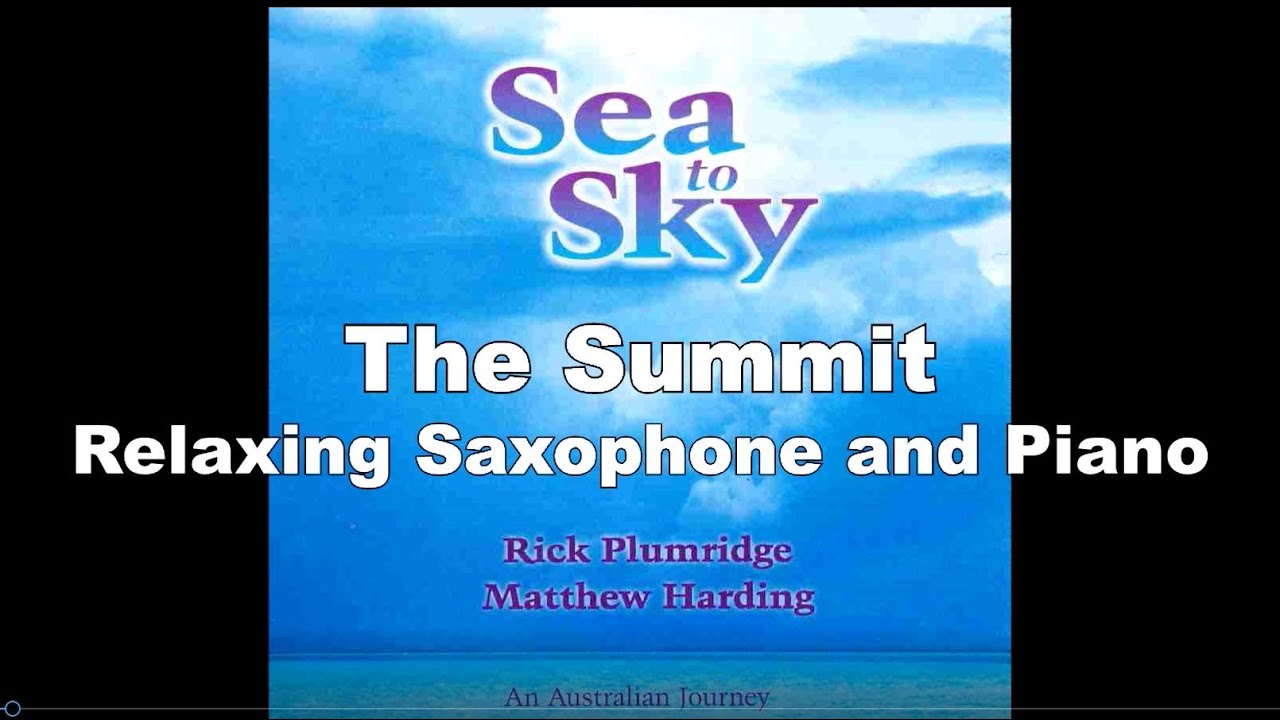 Watch Relaxing Saxophone - The Summit - Relaxation Music on YouTube Watch Relaxing Saxophone - The Summit - Relaxation Music on YouTube