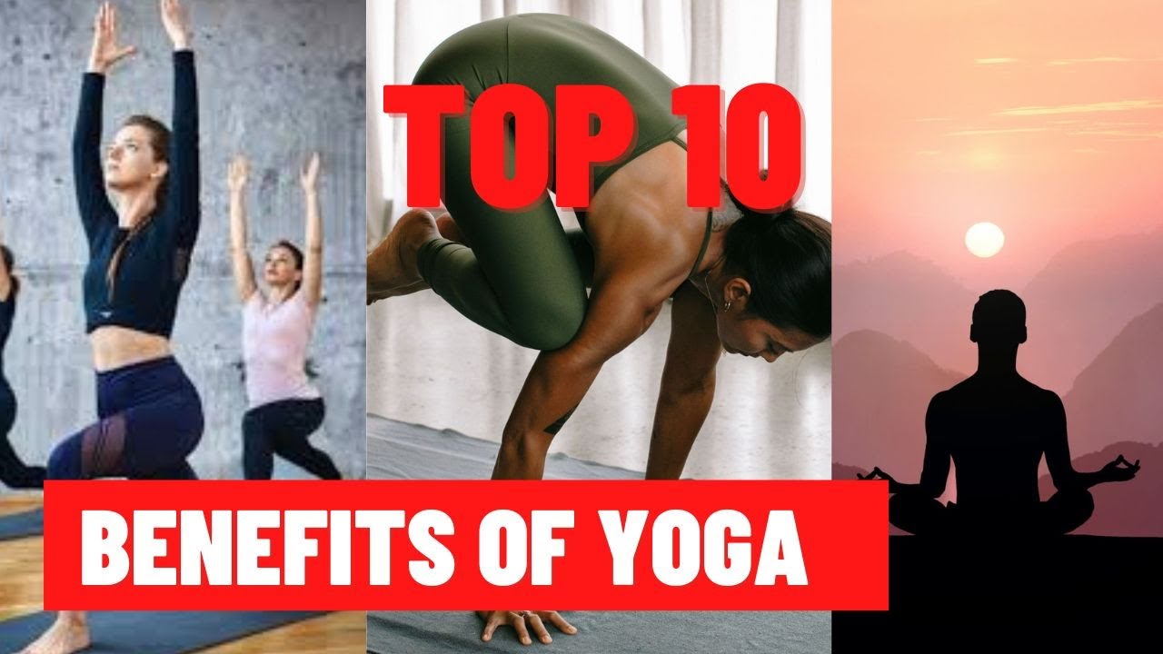 Top 10 Benefits of Yoga in 2022 - Yoga Benefits