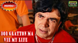 Bob Gratton Ma Vie My Life Nouvelle 2025 😂 Saison 2025 Épisode 2 😂 Comédie Québécoise Ultime