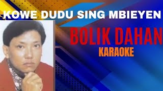Download Lagu KOWE DUDU SING MBIEYEN-BOLIK DAHAN KARAOKE@marcovickaraoke MP3