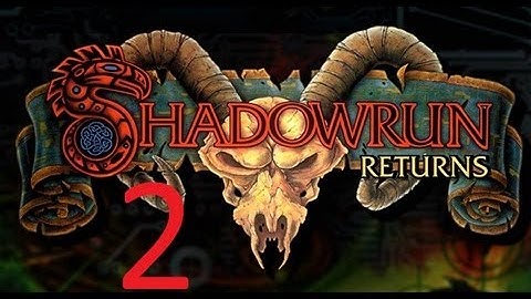 Shadowrun Returns Ep 2 - as a Physical Adept Troll - Friends in strange places