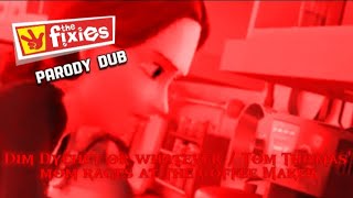 The Fixies Parody Dub | Dim Dychet or whatever/ Tom Thomas Mom Rages at the Coffee Maker