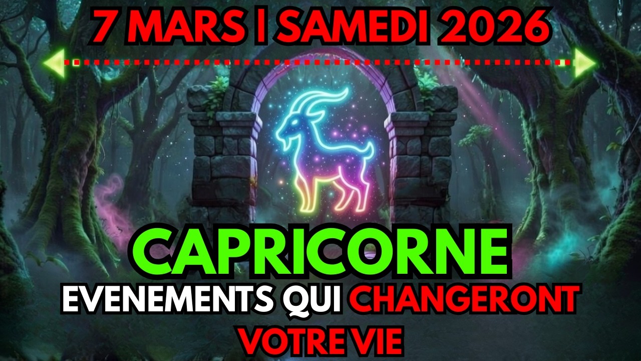 CAPRICORNE ♑ OOMG😱ÉVÉNEMENTS QUI VAIENT CHANGER VOTRE VIE😣 Horoscope du 7 MARS 2026 🔮 #horoscope