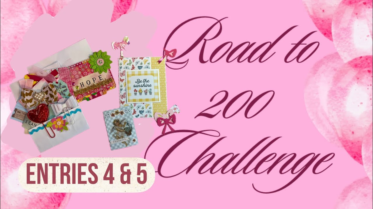 Road to 200 Challenge Entry 4 & Entry 5 Dimitra & Cindy N 