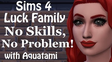 Sims 4 - Luck Family -   No Skills No Problem - Part 1