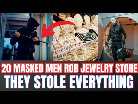 20 Masked Men Robs Jewelry Store In California 😳 - YouTube