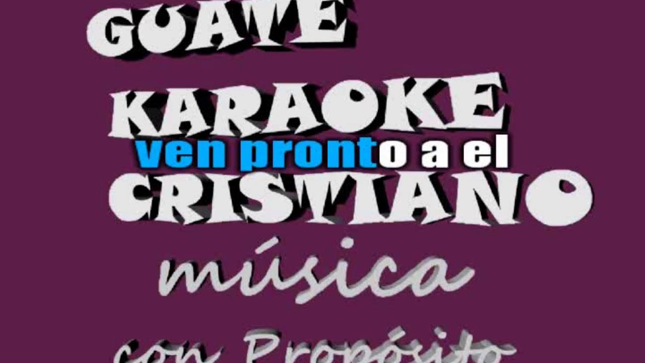 KARAOKE VEN PRONTO A EL CUMBIA YouTube