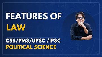 Law Meaning and its Features - Political Science Lecture for CSS/PMS/UPSC/IPSC
