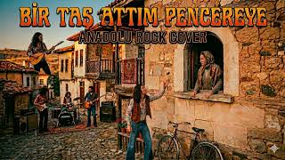 Bir Taş Attım Pencereye - Anadolu Rock Cover (2026)