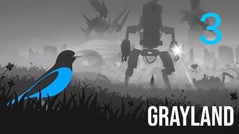 Grayland - Gameplay Walkthrough Part 3 [Android, iOS Game]