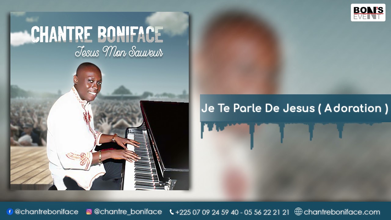 Chantre Boniface Je Te Parle De Jsus Adoration