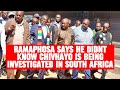 Ramaphosa Says He Didn't Know Chivhayo Is Being Investigated In South Africa
