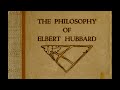 Freedom and Responsibility￼ - The Philosophy of Elbert Hubbard, p25-p29