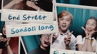 End Street - Sandali Lang (OFFICIAL MUSIC VIDEO)
