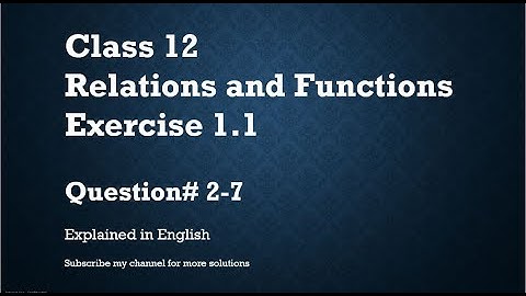 Class 12 Relations and Functions Exercise 1.1_Part2- Q2-7 (In English)- NCERT CBSE