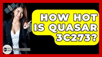 How Hot Is Quasar 3C273? - Physics Frontier