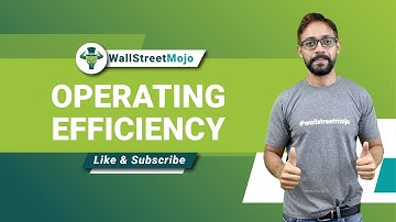 Operating Efficiency Ratios - Meaning, Formula, Calculation & Interpretations