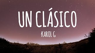 KAROL G - UN CLÁSICO (Letra/Lyrics)