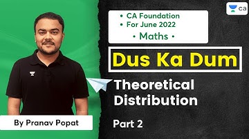 Dus ka Dum | Theoretical Distribution | Part 2 | CA Foundation For May/June 2022 | Pranav Popat