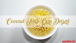 Coconut Milk Corn Dessert