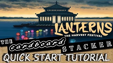 Lanterns: The Harvest Festival - A Quick Start Tutorial with The Cardboard Stacker