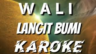 KAROKE | WALI - LANGIT BUMI