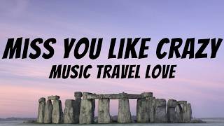 Miss You Like Crazy - Music Travel Love (Video Lyrics)